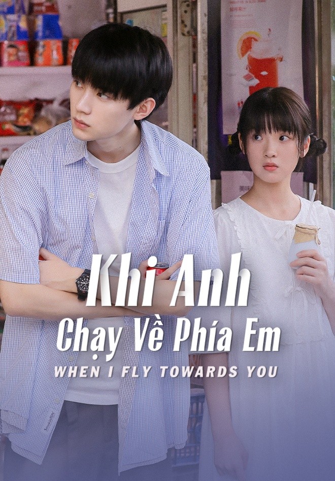 Xem phim Khi Anh Chạy Về Phía Em