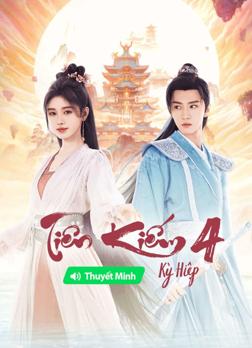 Xem phim Tiên Kiếm Kỳ Hiệp 4 (Thuyết Minh)
